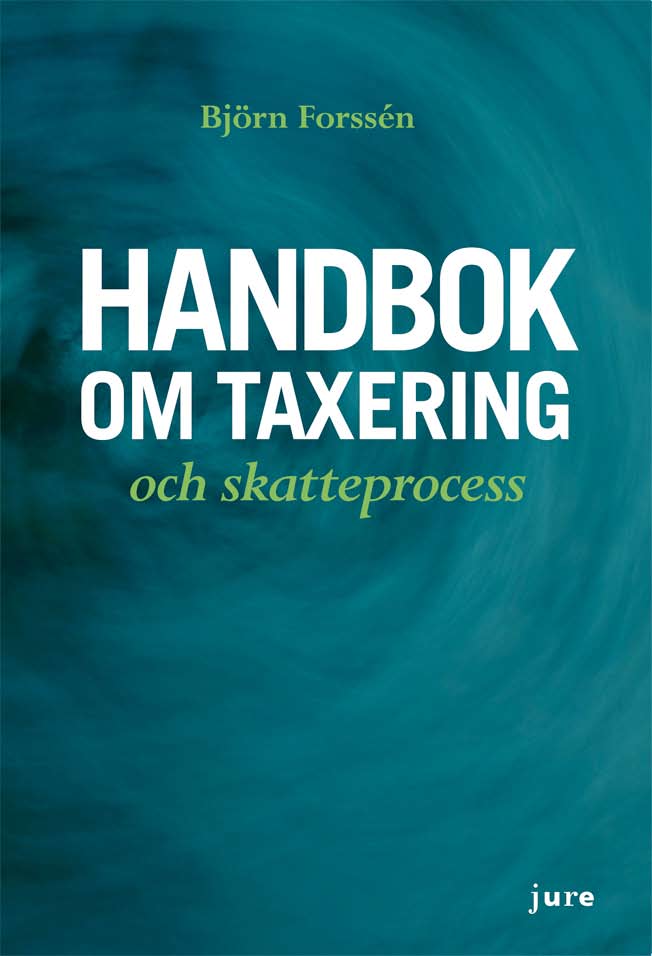 Björn Forssén : Handbok om taxering och skatteprocess