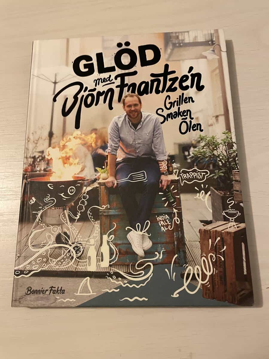 Björn Frantzén : Glöd med Björn Frantzén grillen, smaken, ölen