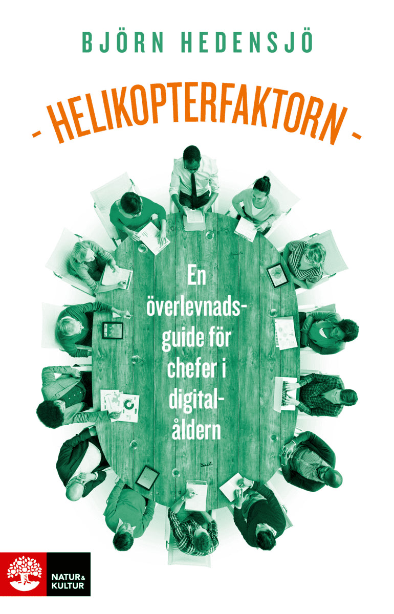 Björn Hedensjö : Helikopterfaktorn : en överlevnadsguide för chefer i digitalåldern