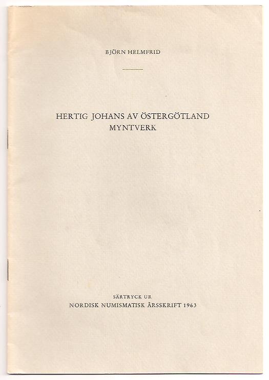 Björn Helmfrid : Hetig Johans av Östergötland myntverk