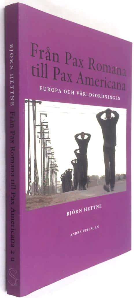Björn Hettne : Från Pax Romana till Pax Americana