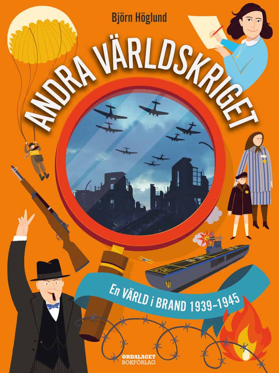 Björn Höglund : Andra världskriget : en värld i brand 1939-1945