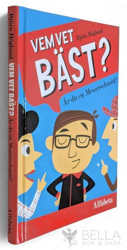 Björn Höglund : Vem vet bäst?