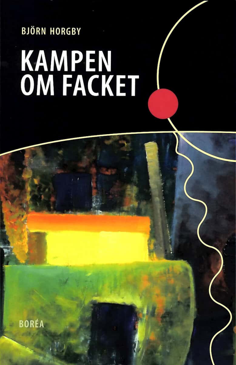 Björn Horgby : Kampen om facket