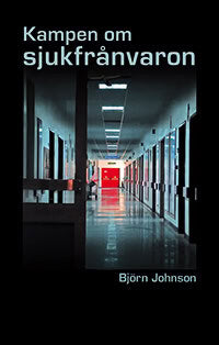 Björn Johnson : Kampen om sjukfrånvaron