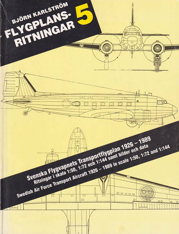 Björn Karlström : Flygplansritningar 5. Svenska flygvapnets transportflygplan 1926-1989