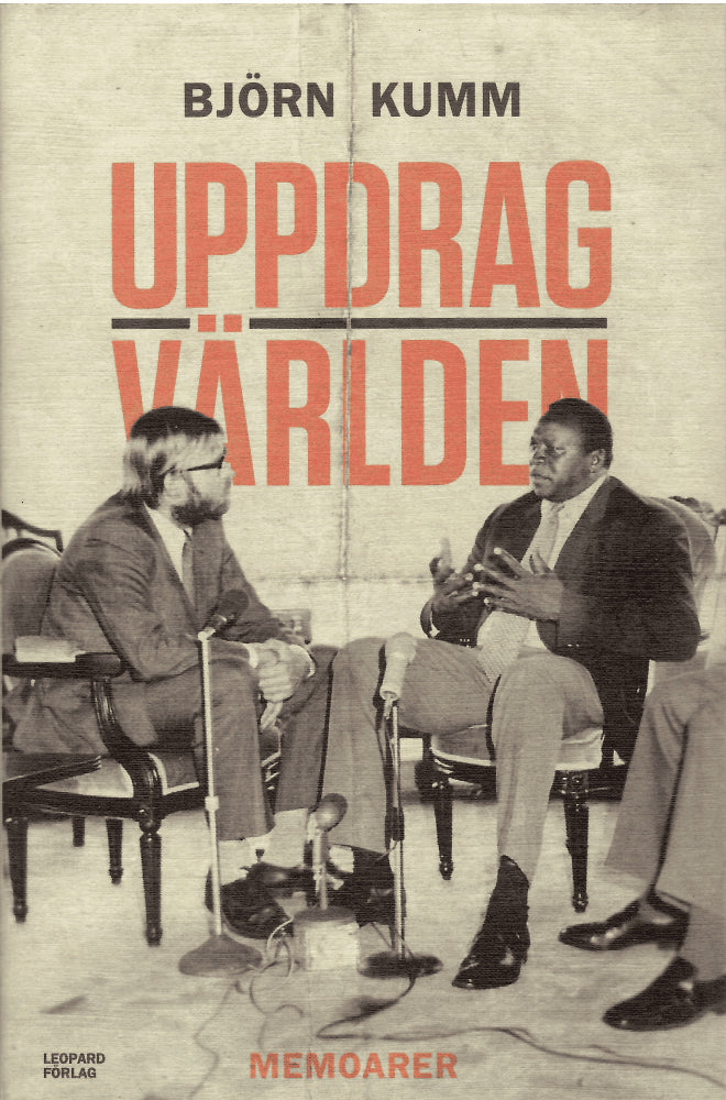 Björn Kumm : Uppdrag världen - memoarer