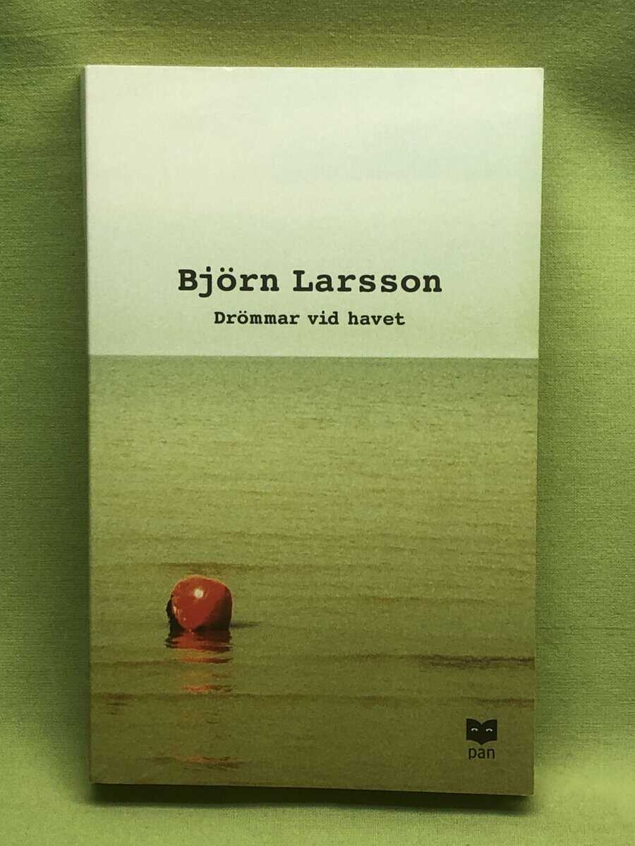 Björn Larsson : Drömmar vid havet