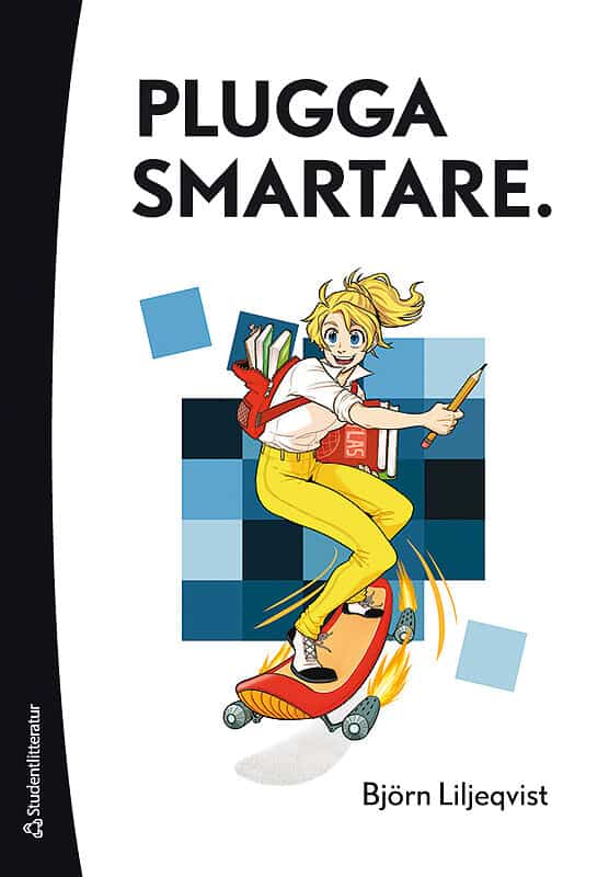 Björn Liljeqvist : Plugga smartare. - Handbok i modern studieteknik