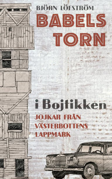 Björn Löfström : Babels torn i Bojtikken
