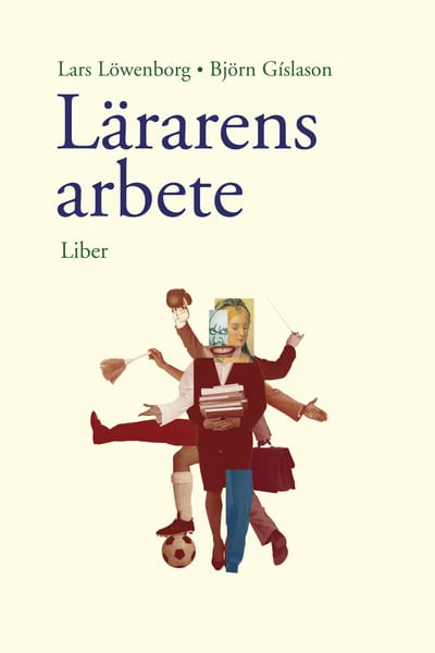 Gislason, Björn ; Löwenborg, Lars : Lärarens arbete