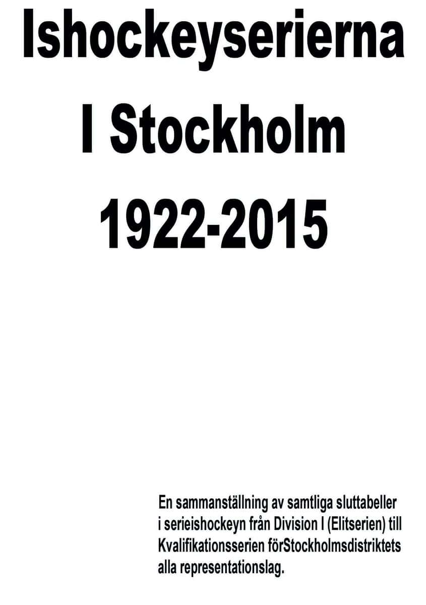 Björn Persson : Ishockeyserierna i Stockholm 1922-2015