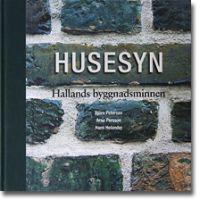 Björn Petersen, Arne Persson, Hans Helander : Husesyn Hallands byggnadsminnen