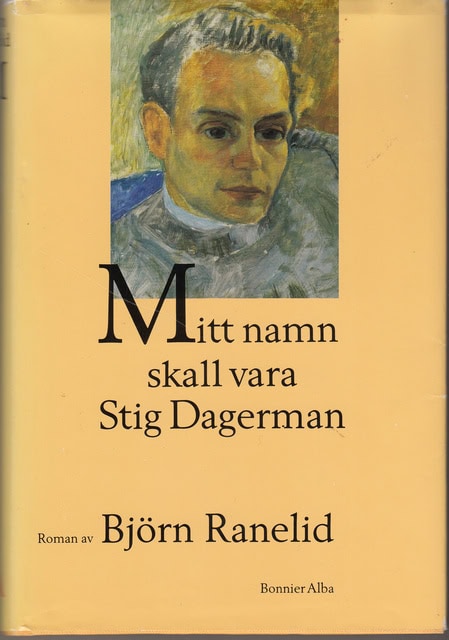 Björn Ranelid : Mitt namn skall vara Dagerman