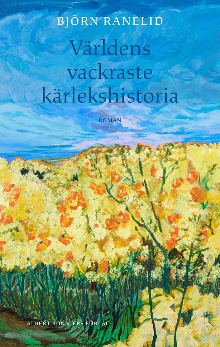 Björn Ranelid : Världens vackraste kärlekshistoria