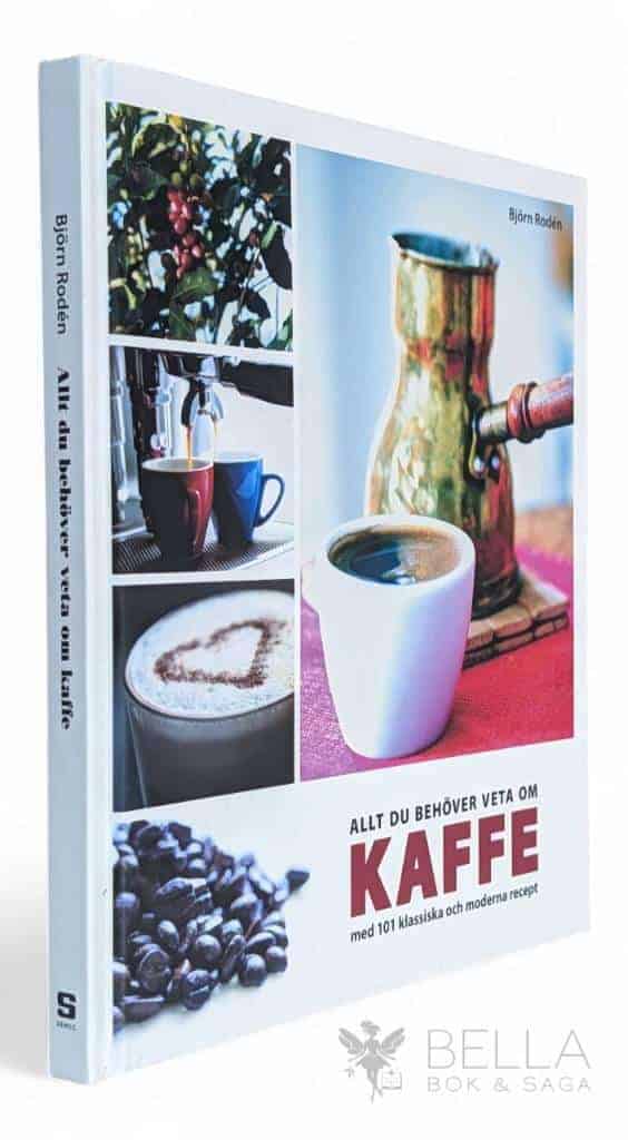 Björn Rodén : Allt du behöver veta om kaffe