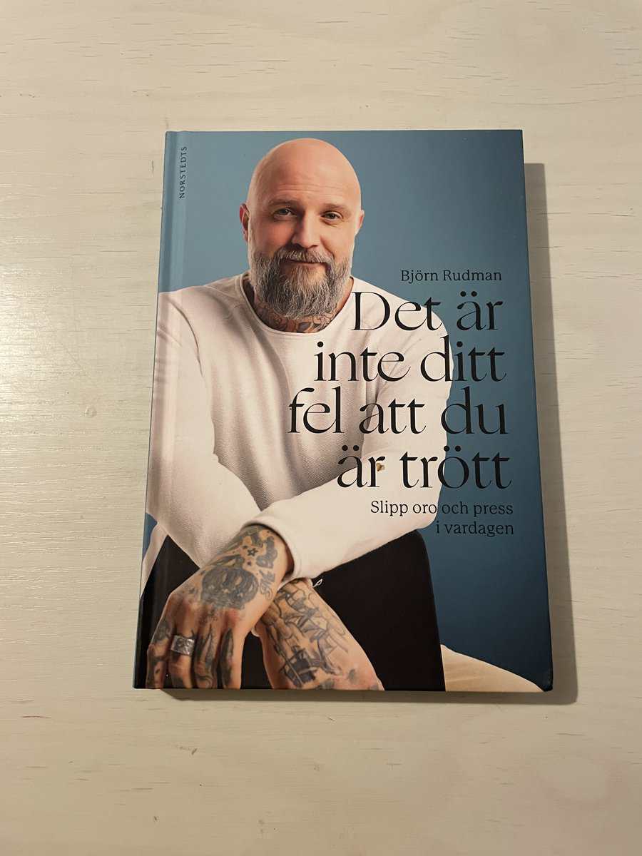 Björn Rudman : Det är inte ditt fel att du är trött