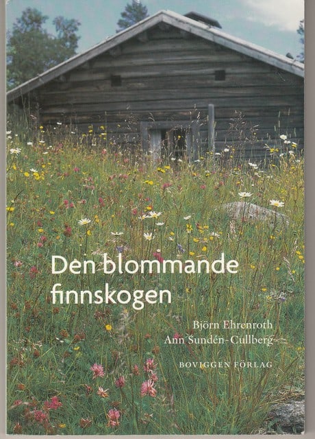 Ehrenroth, Björn Sundén-Cullberg, Ann : Den blommande finnskogen
