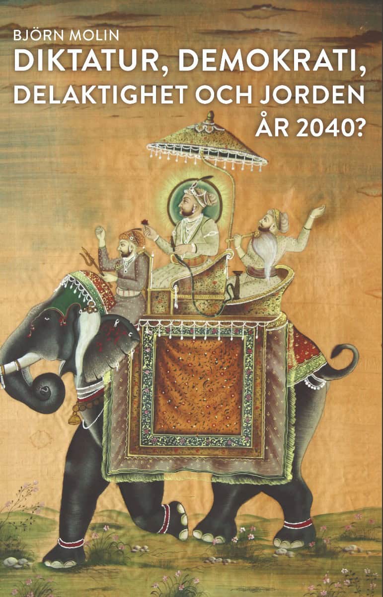 Björn Valter Molin : Diktatur, demokrati, delaktighet och jorden år 2040?