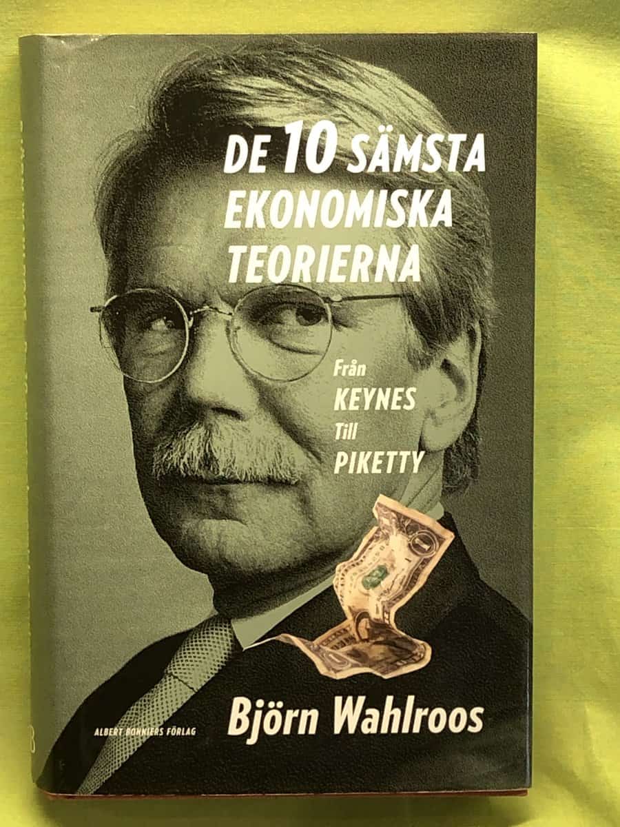 Björn Wahlroos : De tio sämsta ekonomiska teorierna från Keynes till Piketty