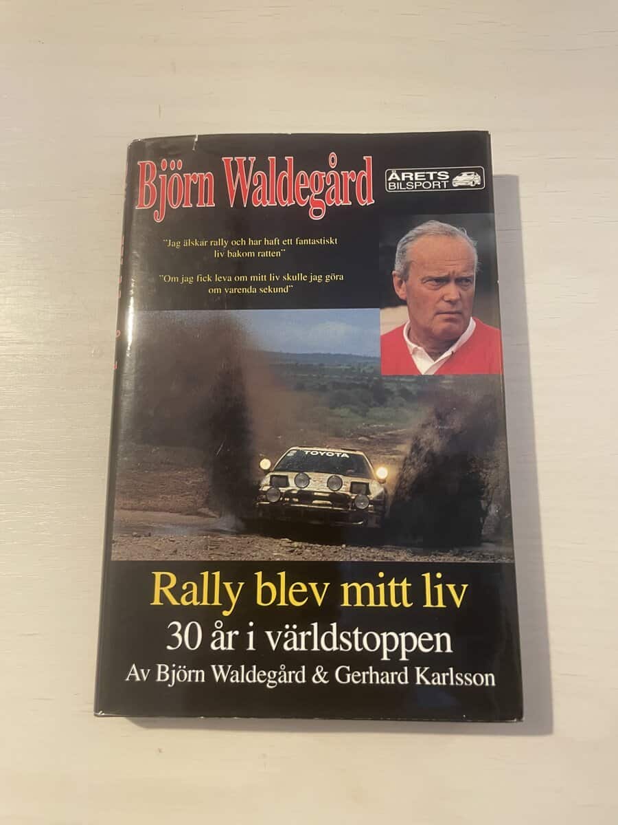 Björn Waldegård : Rally blev mitt liv