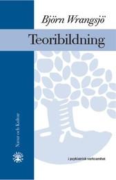 Björn Wrangsjö : Teoribildning i psykiatrisk verksamhet