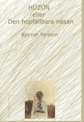 Björner Torsson : Hüzün eller den hopfällbara näsan