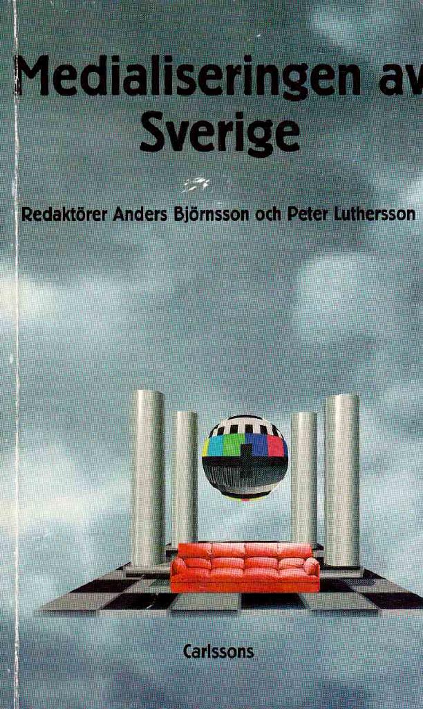 Björnsson, Anders ; Luthersson, Peter (red.) : Medialiseringen av Sverige