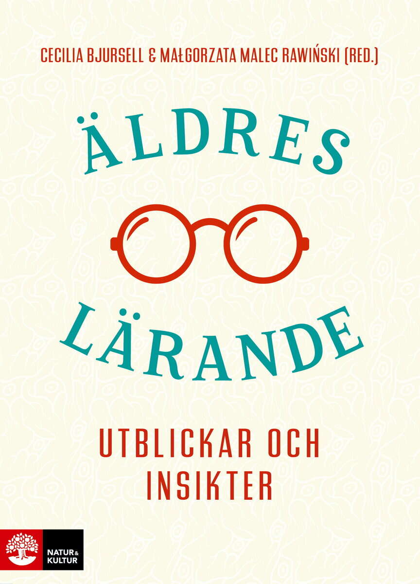 Bjursell, Cecilia ; Malec Rawinski, Malgorzata [red.] : Äldres lärande