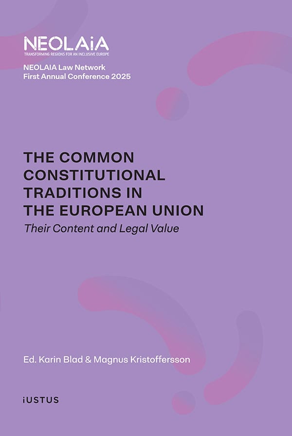 Blad, Karin ; Kristoffersson, Magnus [red.] : The common constitutional traditions in the European Union