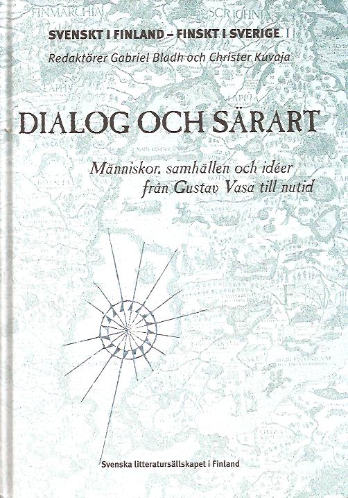Bladh, Gabriel ; Kuvaja, Christer [red] : Svenskt i Finland - finskt i Sverige. 1, Dialog och särart. Människor, samhällen och idéer från Gustav Vasa till nutid