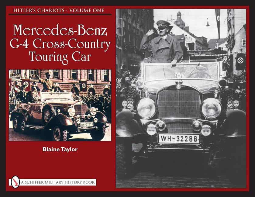 Blaine Taylor : Hitlers chariots - vol.1, mercedes-benz g-4 cross-country touring car