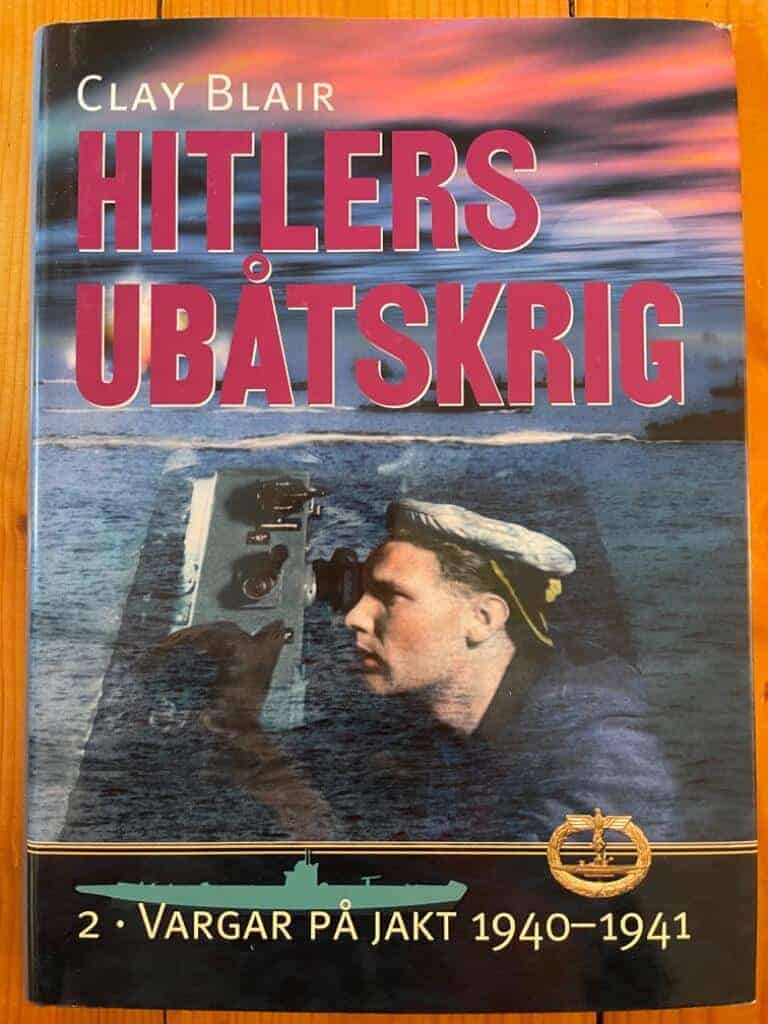 Blair, Clay ; Irheden, Ulf ; Areschoug, Richard ; Ahremark, Carl-Gustaf : Hitlers ubåtskrig 2 - Vargar på jakt 1940-1941
