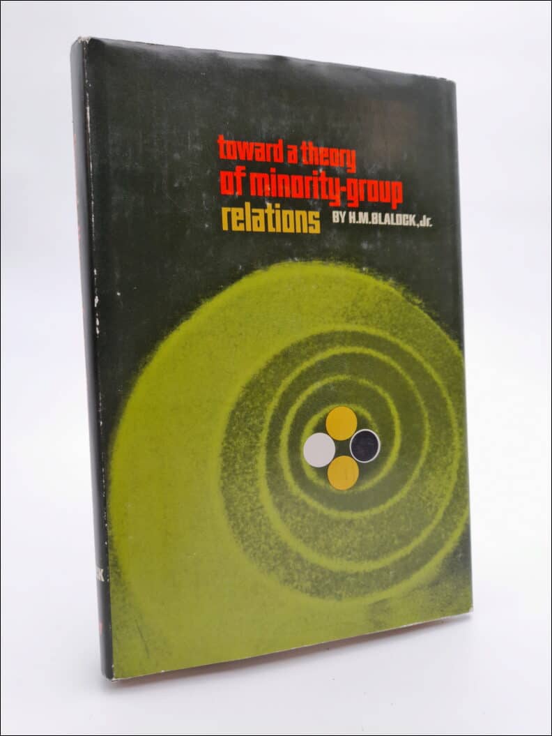 Blalock M. Hubert : Toward a theory of minority-group relations