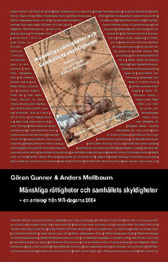 Blix, Hans ; Shiva, Vandana ; Oberleitner, Gerd ; Amnéus, Diana ; Bexell, Magdalena ; Spaak, Torben ; Wennerström, Erik ; Abiri, Elisabeth ; Johansson, Peter ; Hadenius, Axel ; Santos, Charlie ; Larsson, Stig ; Bruce, Anna ; Fahlbeck, Reinhold ; Gunner, Göran ; Hanqvist, Dan : Mänskliga rättigheter och samhällets skyldigheter