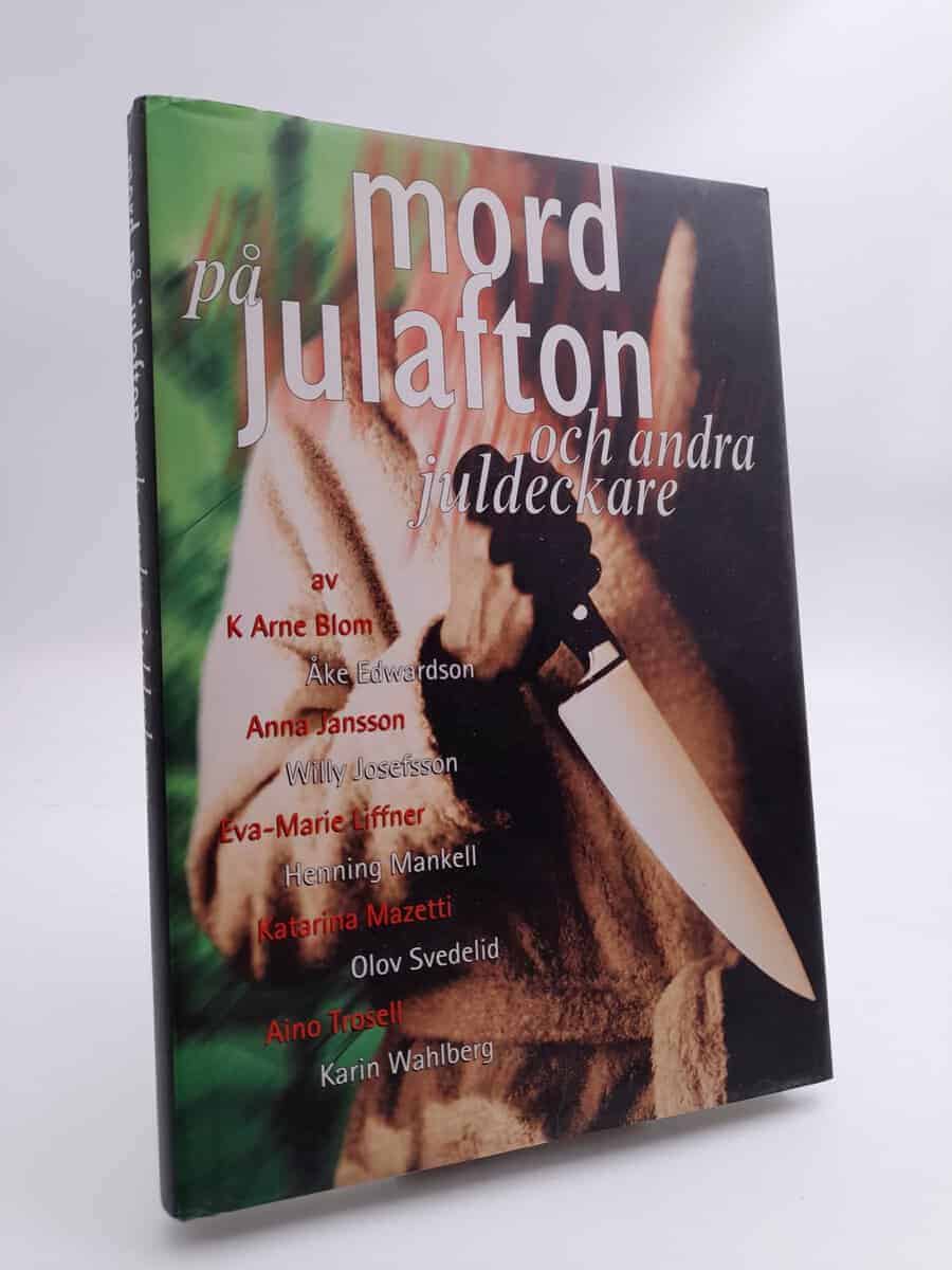 Blom, Arne ; Jansson, Anna ; Mankell, Henning : Mord på julafton och andra juldeckare