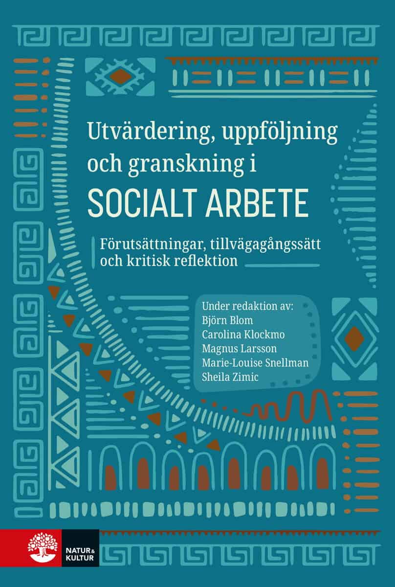 Blom, Björn ; Larsson, Magnus ; Klockmo, Carolina ; Snellman, Marie-Louise ; Zimic, Sheila [red.] : Utvärdering, uppföljning och granskning i socialt arbete