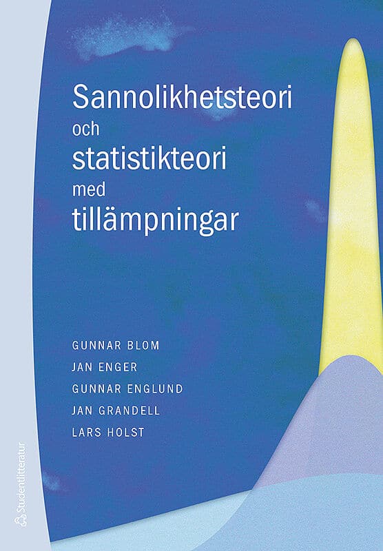 Blom, Gunnar ; Enger, Jan ; Englund, Gunnar ; Grandell, Jan ; Holst, Lars : Sannolikhetsteori och statistikteori med tillämpningar - Bok C