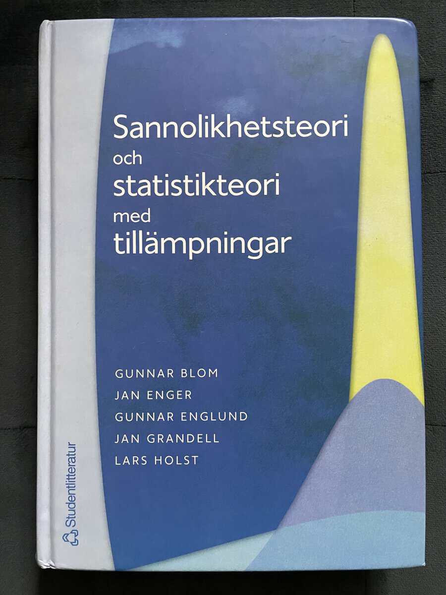 Blom, Gunnar ; Enger, Jan ; Englund, Gunnar4 ; Grandell, Jan ; Holst, Lars : Sannolikhetsteori och statistikteori med tillämpningar