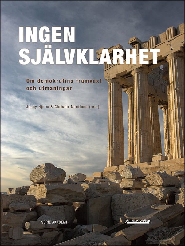 Blomgren, Magnus ; Burman, Anders ; Grahn, Sandra ; Lindberg, Staffan I. ; Lührman, Anna ; Mårald, Erland ; Rönnblom, Malin ; Rönnbäck, Josefin : Ingen självklarhet