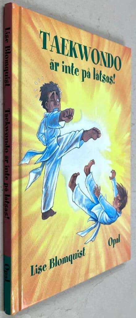 Blomquist, Lise ; Lövkvist, Stina : Taekwondo är inte på låtsas! - Bok 3
