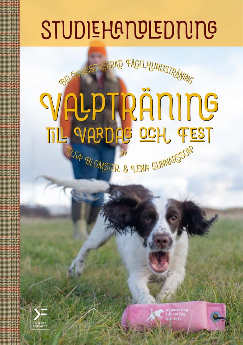 Blomster, Elsa ; Gunnarsson, Lena : Valpträning till vardag och fest : studiehandledning
