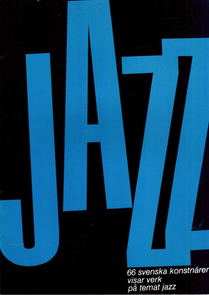 Bo A. Karlsson : Jazz. 66 svenska konstnärer visar verk på temat jazz