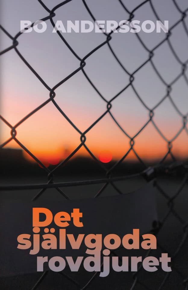 Bo Andersson : Det självgoda rovdjuret