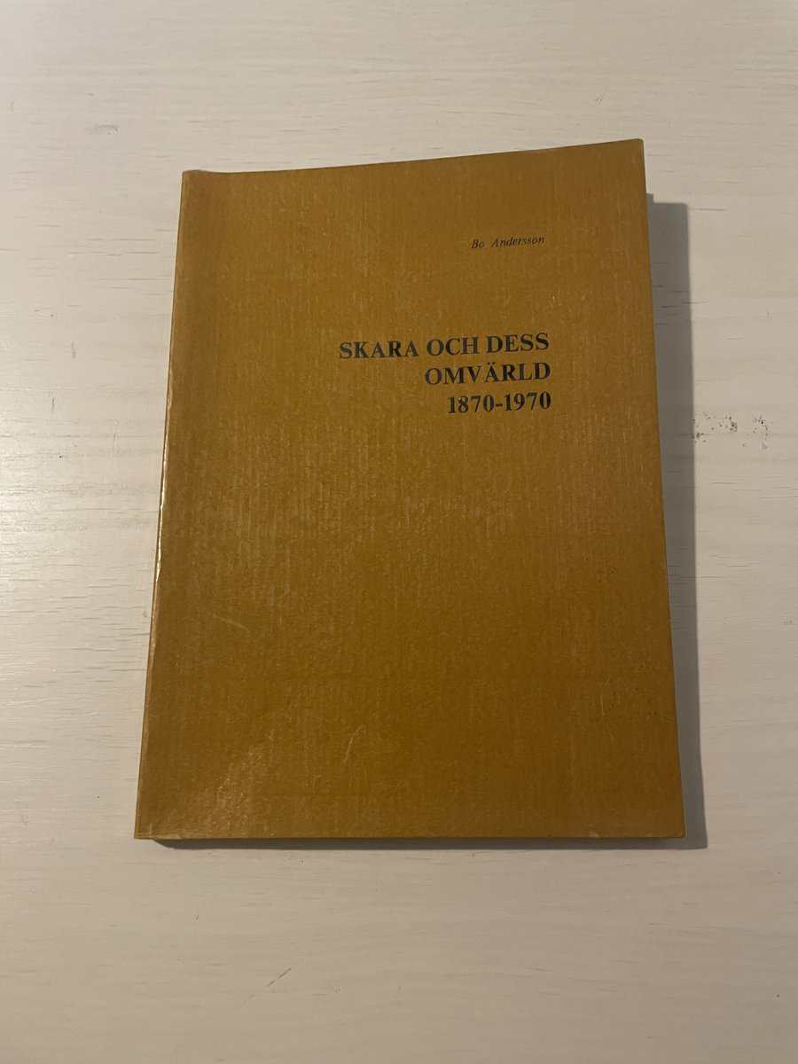 Bo Andersson : Skara och dess omvärld 1870-1970
