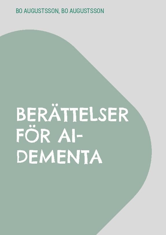 Bo Augustsson : Berättelser för AI-dementa
