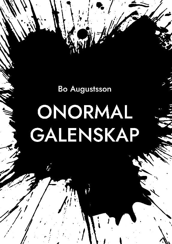 Bo Augustsson : Onormal galenskap