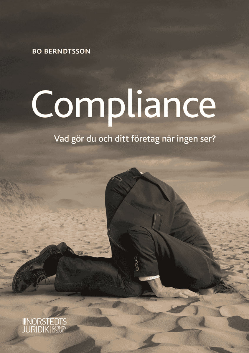 Bo Berndtsson : Compliance : vad gör du och ditt företag när ingen ser?