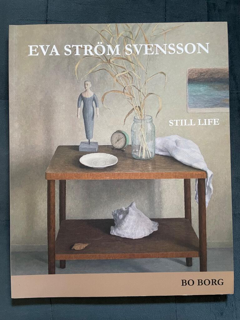 Bo Borg : Eva Ström Svensson - Still life