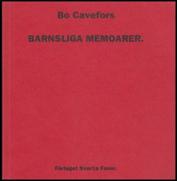 Bo Cavefors : Barnsliga memoarer
